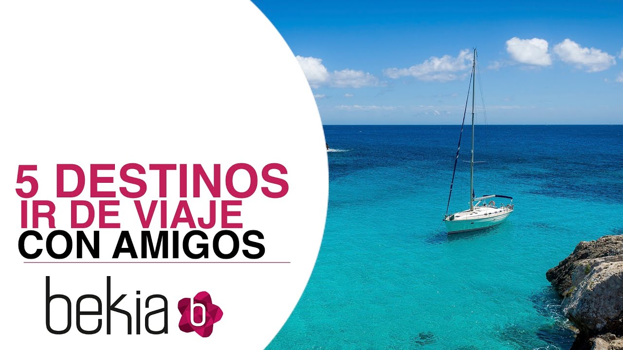 mejores destinos para ir con amigos