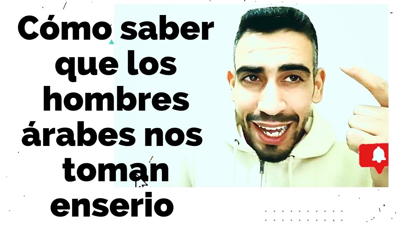 como saber si un hombre arabe esta enamorado de mi